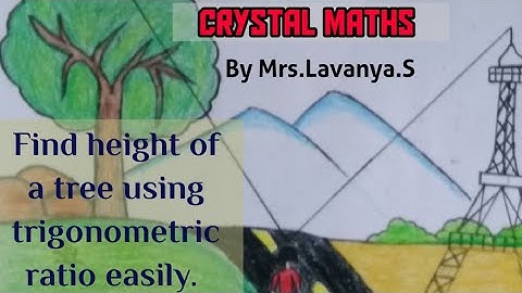 Finding height of a tree or mountain using trigonometric ratios easily | Class 10| CRYSTAL MATHS |