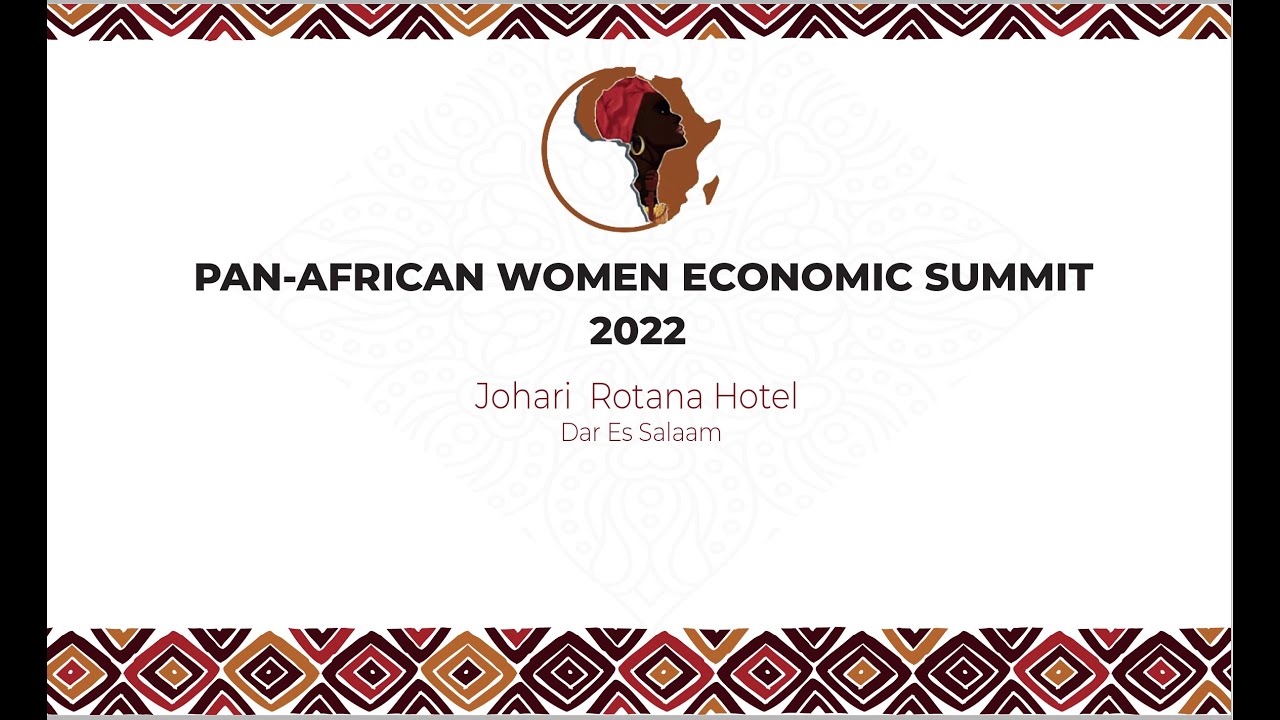 🌎LIVE: PAN - PAN-AFRICAN WOMEN ECONOMIC SUMMIT 2022