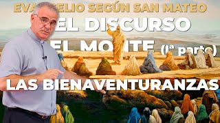 IV. EL DISCURSO DEL MONTE: LAS BIENAVENTURANZAS | Evangelio según S. Mateo