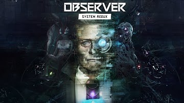 Observer System Redux: This Scared Crap Out Of Me Ep 2