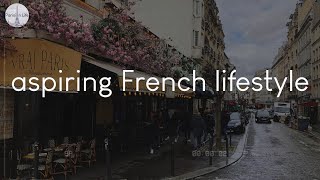 A playlist for aspiring French lifestyle - French music