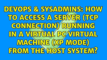 How to access a server (TCP connection) running in a Virtual PC virtual machine (XP Mode) from...