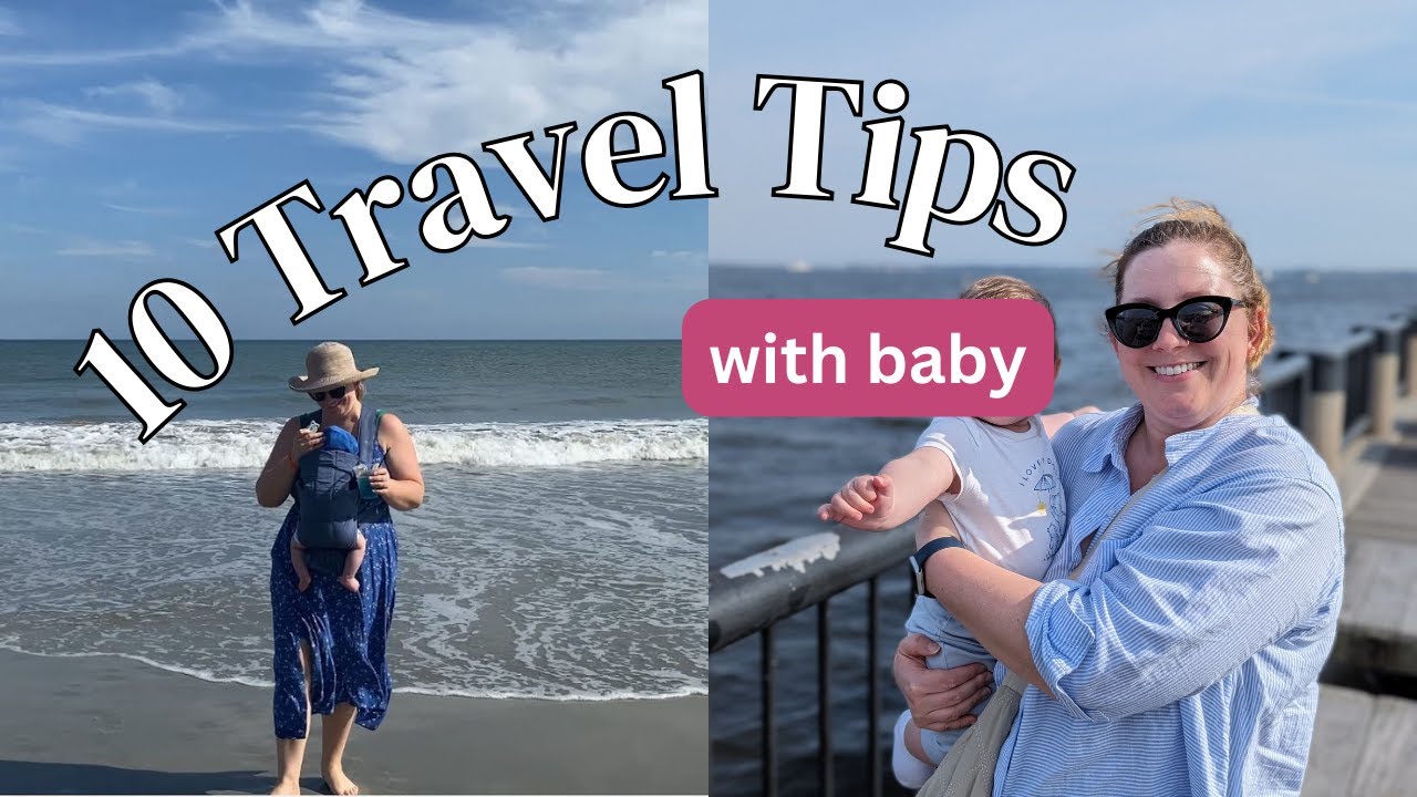 10 TIPS FOR TRAVELING WITH A BABY 👶🏼🐥 | tips to make traveling with a ...