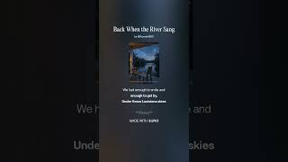 Back When The River Sang