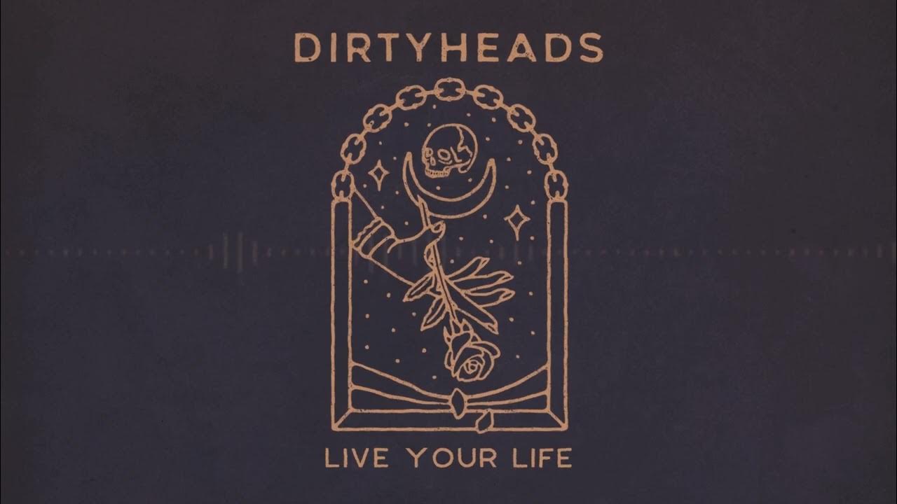 Dirty Heads Live Your Life YouTube