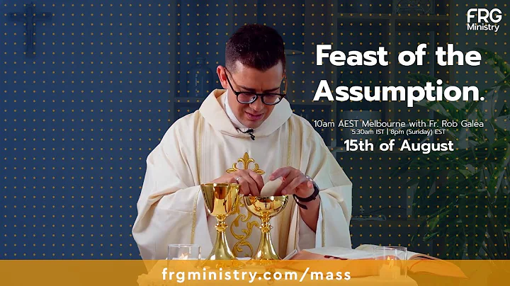 Feast of the Assumption Mass with Fr. Rob Galea 15...