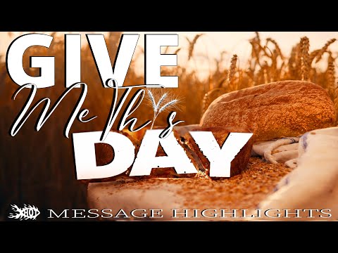 Highlights of the Message: Give Me This Day | Dê me Este Dia, By Shane W Roessiger