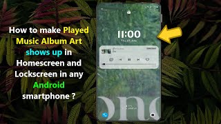 How to make Played Music Album Art shows up in Homescreen and Lockscreen in any Android smartphone ? screenshot 5