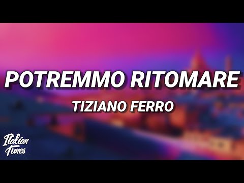 Tiziano Ferro - Potremmo Ritornare (Testo/Lyrics)