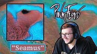 FIRST TIME HEARING &quot;SEAMUS&quot; - PINK FLOYD (REACTION)