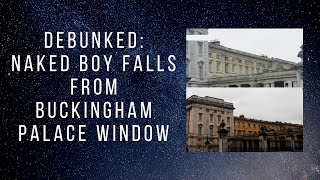 Debunked - Child Falling From Buckingham Palace Window