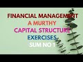 Financial Management A Murthy Capital Structure Exercises Sum No 1
