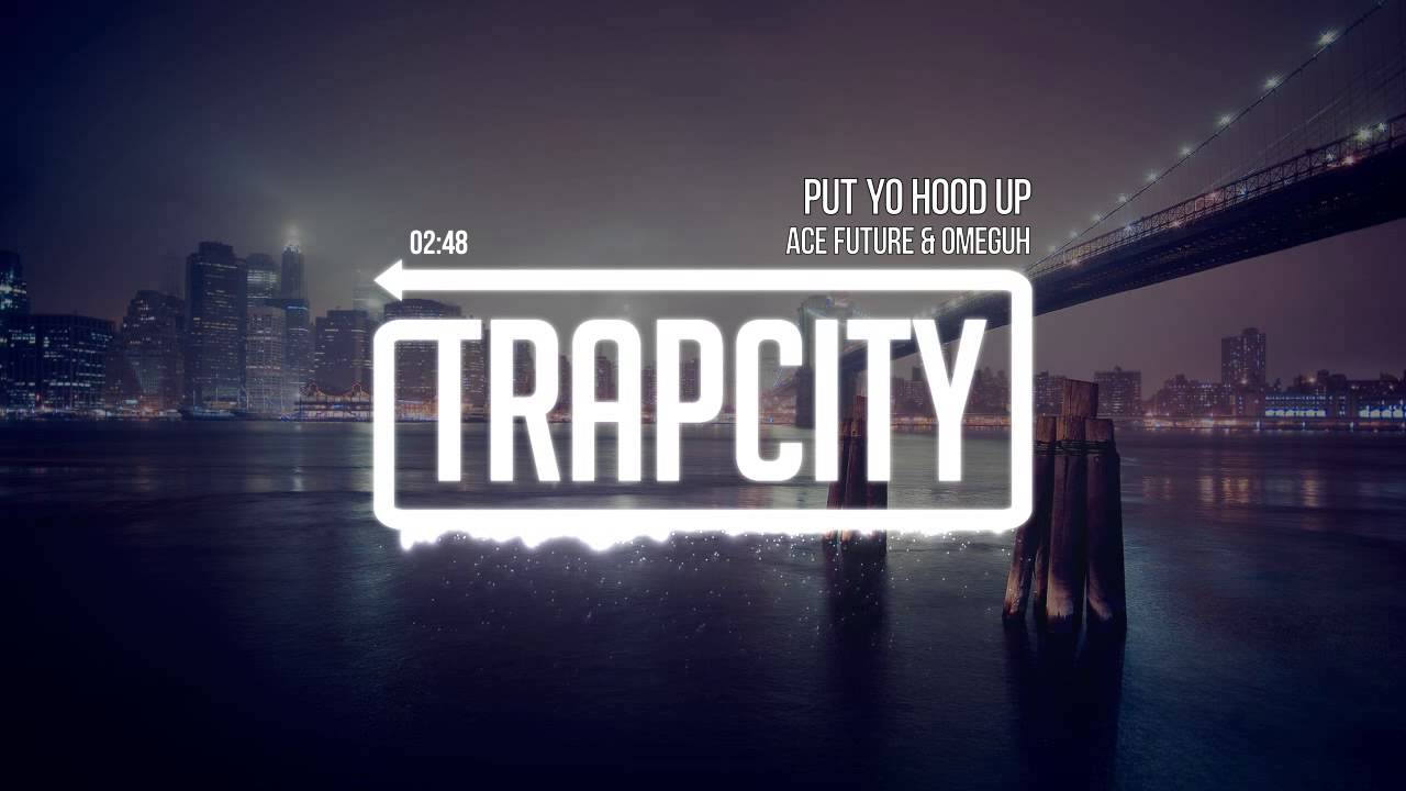 dance music nyc Ace Future & Omeguh - Put Yo Hood Up