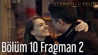 İstanbullu Gelin 10. Bölüm 2. Fragman