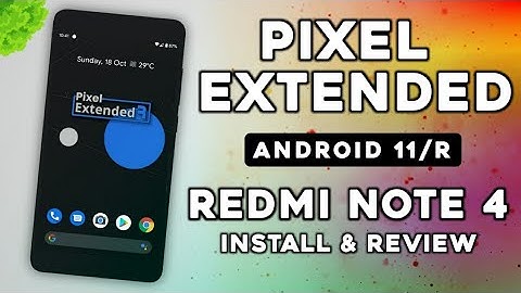 Android 11 Based Pixel Extended Official Rom For Redmi Note 4 | Install & Review