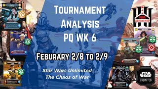 Tournament Analysis For Week 6 of PQs Feb 8th | PPS The Chaos of War | Star Wars Unlimited