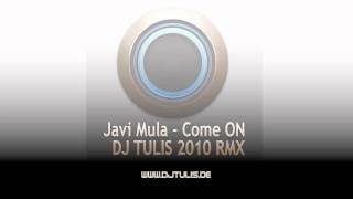 Javi Mula - Come On ( DJ TULIS 2010 RMX ).f4v