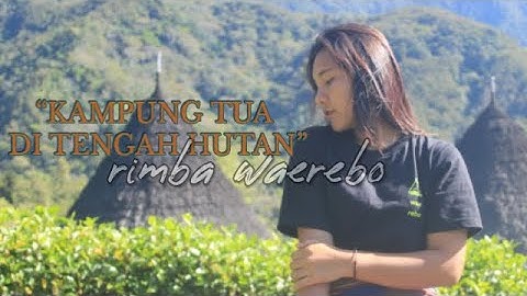 Kampung Adat Di Atas Awan||Wae Rebo