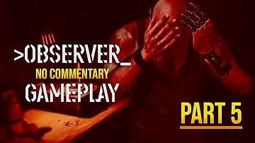 Observer 2084 | Full Game Walkthrough Part 5 - Killer Revealed  | No Commentary Horror