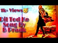 Dil Tod Ke - B praak | Full Song ( Lyrics With English Translation )