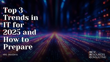 Top 3 Trends in IT for 2025 and How to Prepare | NRC Insights