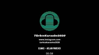 TürkceKaraoke2020   Elmas Aslan Parcasi #TürkceKaraoke2020 #Elmas #AslanParcasi