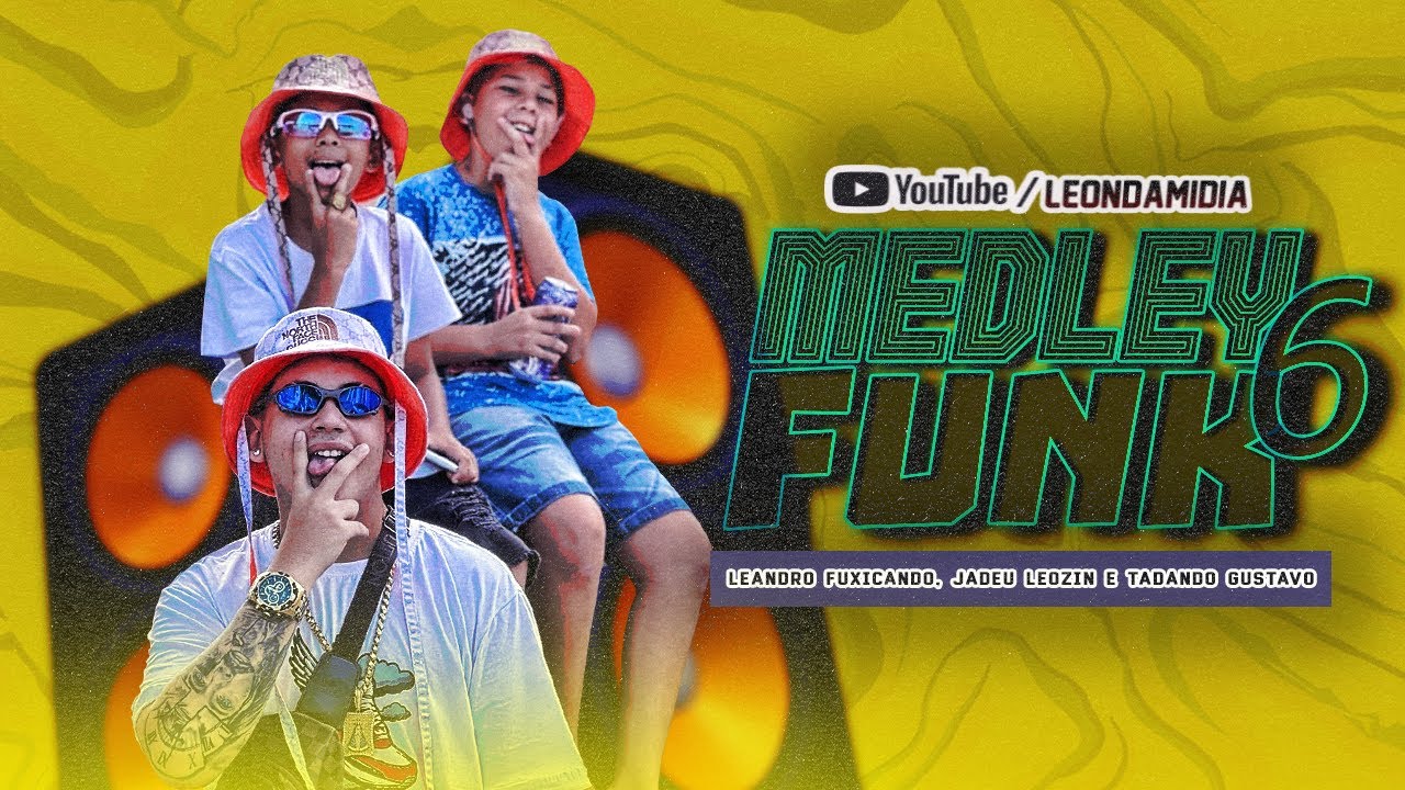 MEDLEY FUNK DO FOXICS 6.0 - Leandro Fuxicando, Jadeu Leozin, Tadando Gustavo e Chelzinho No Beat