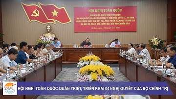 Hội nghị toàn quốc quán triệt, triển khai 04 Nghị quyết của Bộ Chính trị