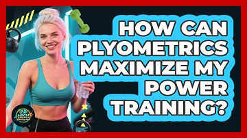 How Can Plyometrics Maximize My Power Training? - High Energy Training Hub