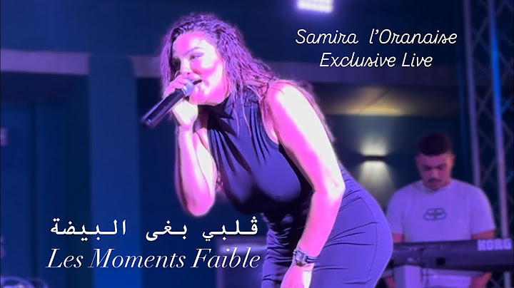 Samira l’Oranaise | Galbi Bgha Bayda - Même Pas Deux Minutes | Live 2024