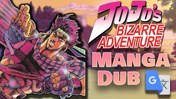 I dubbed over a google translated Jojo