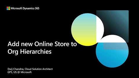 D365 Commerce Academy - Add Store to Org Hierarchy