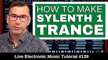 🎶 How to make Trance with The Sylenth1 Synth | Live Electronic Music Tutorial 139
