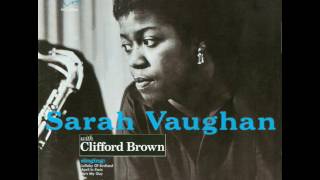 Video thumbnail of "Sarah Vaughan & Clifford Brown - 1954 - 01 Lullaby Of Birdland"