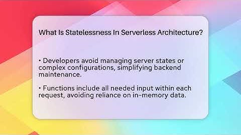 What Is Statelessness In Serverless Architecture? - Server Logic Simplified