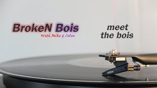 BrokeN Bois ep. 167 | meet the bois