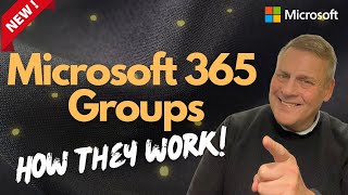 Microsoft 365 Groups  How they really work!