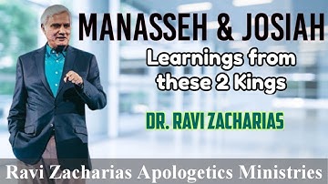 The Story of two kings || Manasseh and Josiah || The Lessons from the History || Dr. Ravi Zacharias