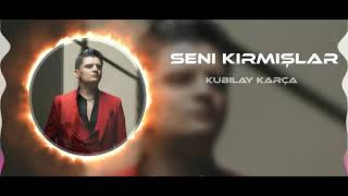 Kubilay Karça Seni Kırmışlar (Dumamen Remix) Resimi