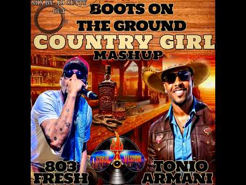 803 Fresh x Tonio Armani - Boots On The Ground / Country Girl (Dj Cutty Cut Mashup)