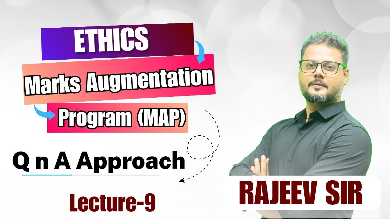 Ethics Lecture-9 || Marks Augmentation Program (MAP) || Rajeev Sir