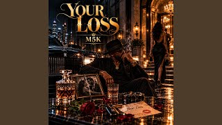 YOUR LOSS