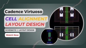 Cell Alignment in Cadence Virtuoso | Layout Design Tutorial | VLSI Design