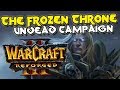 Warcraft 3 Reforged The Frozen Throne Undead Campaign (100% Complete)