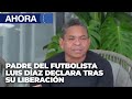 Padre del futbolista Luis Díaz declara tras su liberación - 10Nov