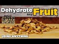 How To Dehydrate Any Fruit Easy Simple