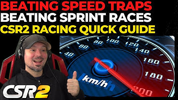 CSR2 Beating Speed Traps and Beating Sprint Races - Quick Guide