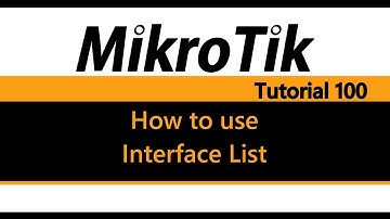 MikroTik Tutorial 100 - How to use Interface List