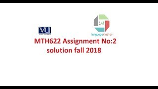 MTH622 Assignment no 2 solution fall 2018