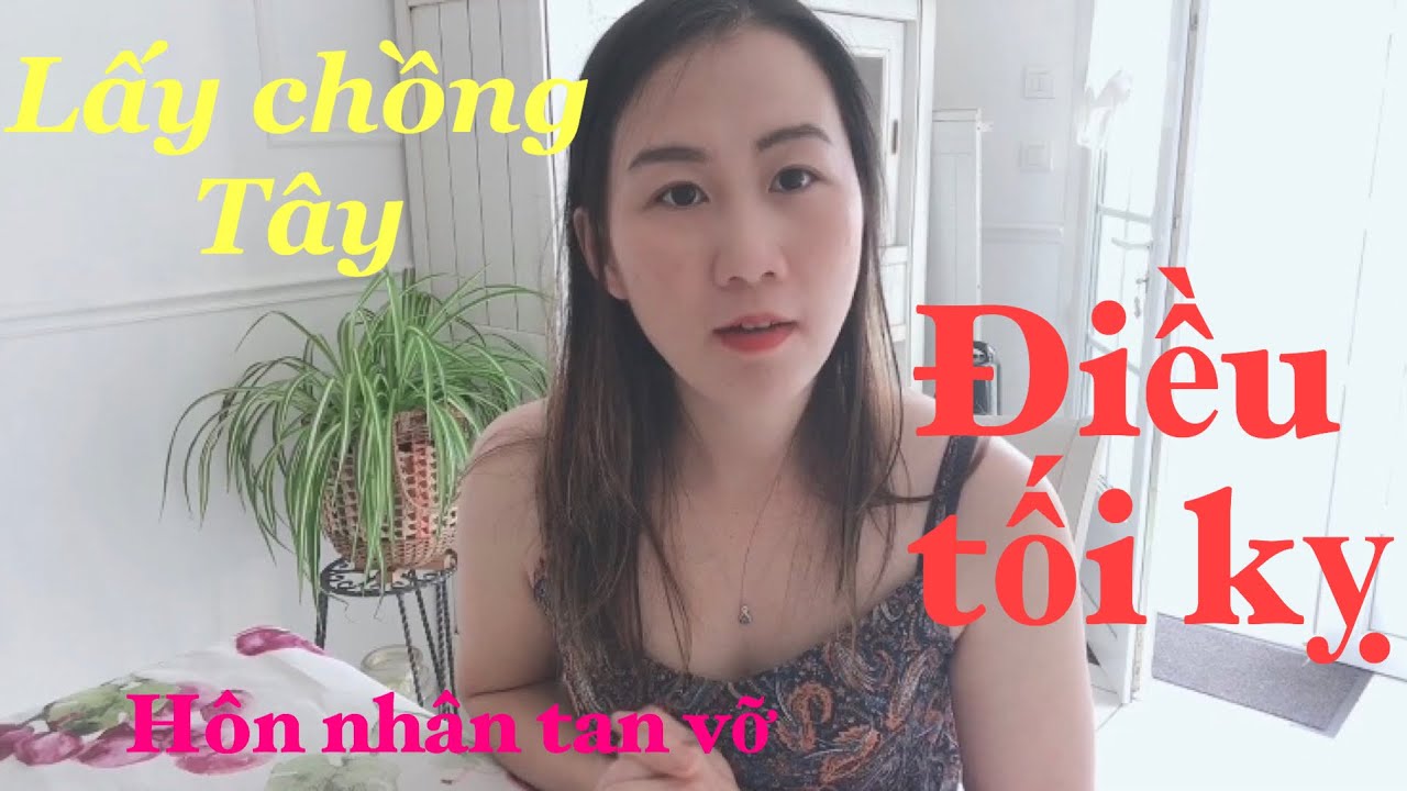 Cuộc Sống Pháp | Lấy chồng Tây những điều tối kỵ dẫn đến hôn nhân tan vỡ | Cathy Gerardo